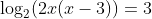 \log_2(2x(x-3))=3