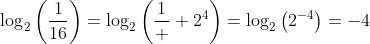 \log_2\left(\dfrac1{16}\right)=\log_2\left(\dfrac1  {2^4}\right)=\log_2\left(2^{-4}\right)=-4