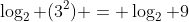 \log_2 (3^2) = \log_2 9