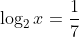 \log_2x=\frac{1}{7}