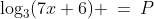 \log_3(7x+6) \:=\:P