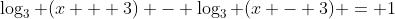 \log_3 (x + 3) - \log_3 (x - 3) = 1