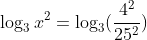 \log_3x^2=\log_3(\frac{4^2}{25^2})