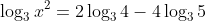 \log_3x^2=2\log_34-4\log_35