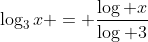 \log_3x = \frac{\log x}{\log 3}