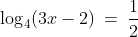 \log_4(3x-2)\:=\:\frac{1}{2}