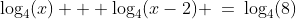 \log_4(x) + \log_4(x-2) \:=\:\log_4(8)