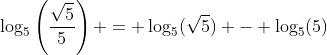 \log_5\left(\frac{\sqrt5}{5}\right) = \log_5(\sqrt5) - \log_5(5)