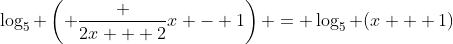 \log_5 \left( \frac {2x + 2}{x - 1}\right) = \log_5 (x + 1)