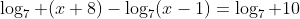 \log_7 (x+8)-\log_7(x-1)=\log_7 10