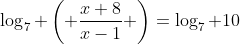 \log_7 \left( \frac{x+8}{x-1} \right)=\log_7 10