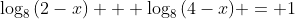 \log_8{(2-x)} + \log_8{(4-x)} = 1