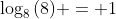 \log_8{(8)} = 1