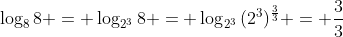 \log_8{8} = \log_{2^3}{8} = \log_{2^3}{(2^3)^{\frac{3}{3}}} = \frac{3}{3}