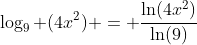 \log_9 (4x^2) = \frac{\ln(4x^2)}{\ln(9)}