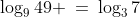 \log_949 \:=\:\log_37