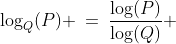 \log_Q(P) \:=\:\frac{\log(P)}{\log(Q)} 