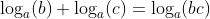 \log_a(b)+\log_a(c)=\log_a(bc)