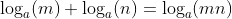 \log_a(m)+\log_a(n)=\log_a(mn)