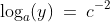\log_a(y)\:=\:c^{-2}