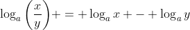 \log_a{\left(\frac{x}{y}\right)} = \log_a{x} - \log_a{y}
