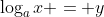 \log_a{x} = y