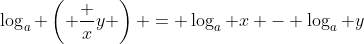 \log_a \left( \frac {x}{y} \right) = \log_a x - \log_a y