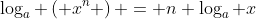 \log_a \left( x^n \right) = n \log_a x