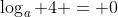 \log_a 4 = 0