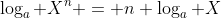 \log_a X^n = n \log_a X