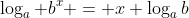 \log_a b^x = x \log_ab