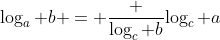 \log_a b = \frac {\log_c b}{\log_c a}