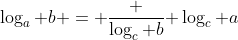 \log_a b = \frac {\log_c b}{ \log_c a}