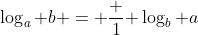 \log_a b = \frac {1}{ \log_b a}