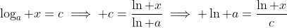 \log_a x=c\implies c=\frac{\ln x}{\ln a}\implies \ln a=\frac{\ln x}{c}