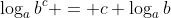 \log_ab^c = c \log_ab
