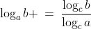 \log_ab \:=\:\frac{\log_cb}{\log_ca}