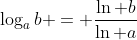 \log_ab = \frac{\ln b}{\ln a}