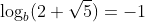 \log_b(2+\sqrt5)=-1