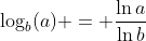 \log_b(a) = \frac{\ln{a}}{\ln{b}}