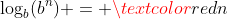 \log_b(b^n) = \textcolor{red}{n}