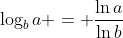 \log_b{a} = \frac{\ln{a}}{\ln{b}}