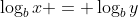 \log_b{x} = \log_b{y}