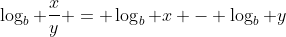 \log_b \frac{x}{y} = \log_b x - \log_b y