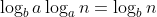 \log_ba\log_an=\log_bn