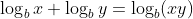 \log_bx+\log_by=\log_b(xy)