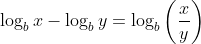 \log_bx-\log_by=\log_b\left(\frac{x}{y}\right)