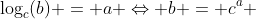 \log_c(b) = a \Leftrightarrow b = c^a 