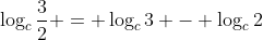 \log_c{\frac{3}{2}} = \log_c{3} - \log_c{2}