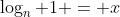 \log_n 1 = x